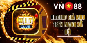 Cảnh Báo: Hitclub Giả Mạo Trên Mạng Xã Hội, Cần Cảnh Giác